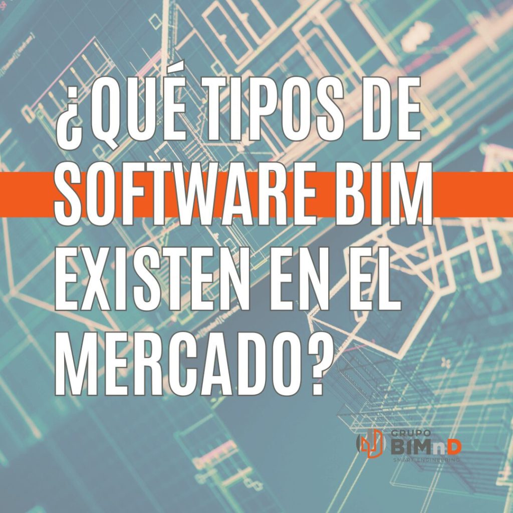 ¿Qué tipos de software BIM existen en el mercado?